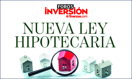 La nueva Ley Hipotecaria, a debate en el Foro de la revista INVERSIÓN & finanzas.com